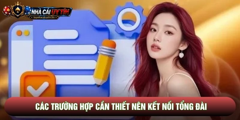 Các trường hợp cần thiết nên kết nối tổng đài Các trường hợp cần thiết nên kết nối tổng đài