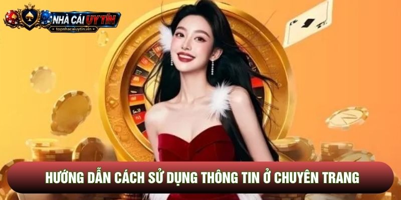 Hướng dẫn cách sử dụng thông tin ở chuyên trang