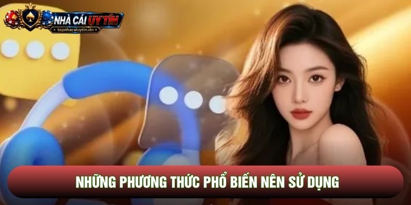 Những phương thức phổ biến nên sử dụng Những phương thức phổ biến nên sử dụng
